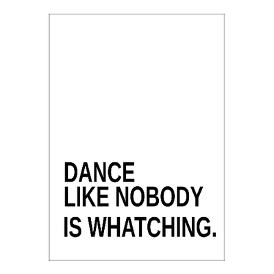 Dance like nobody is whatching-Arterby's-