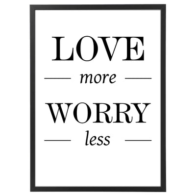 Love more Worry less-Arterby's-