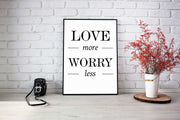 Love more Worry less-Arterby's-