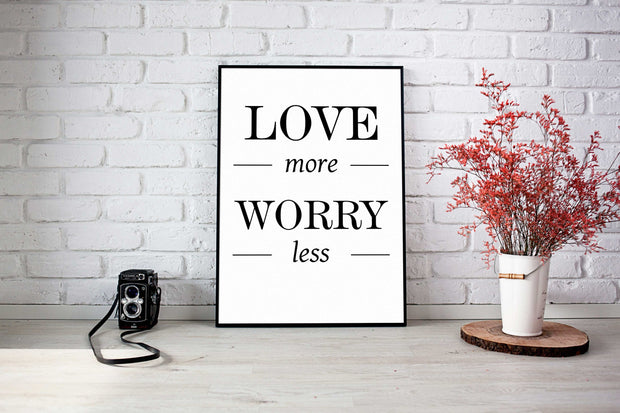 Love more Worry less-Arterby&