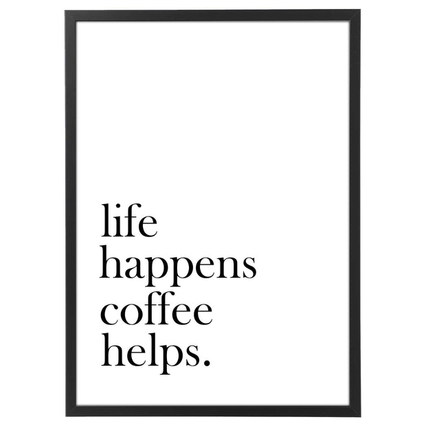 Life Happens Coffee Helps-Arterby&