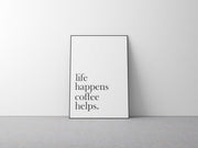Life Happens Coffee Helps-Arterby's-
