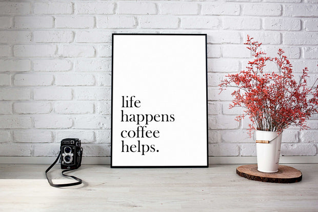 Life Happens Coffee Helps-Arterby&