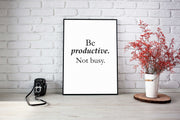 Be productive. Not busy-Arterby's-