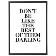 Don't be like the best of them darling-Arterby's-